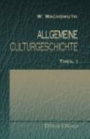 Allgemeine Culturgeschichte, Theil 1 Der Heidnische Orient, das Klassische Alterthum, das Christenthum und das Christliche Römerreich, der Islam