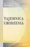 Tajemnica Urodzenia Romans Przez Juliusza Mary; Przek?ad