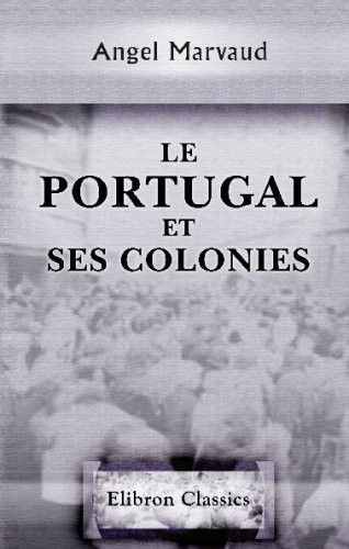 Le Portugal et ses colonies: Étude politique et économique (French Edition)