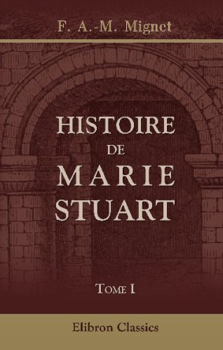 Histoire de Marie Stuart: Tome 1 (French Edition)