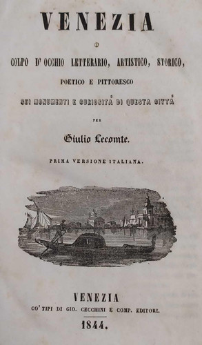 Venezia: Colpo d'occhio letterario, artistico, storico, poetico e pittoresco sui monumenti e curiosità di questa città (Italian Edition)