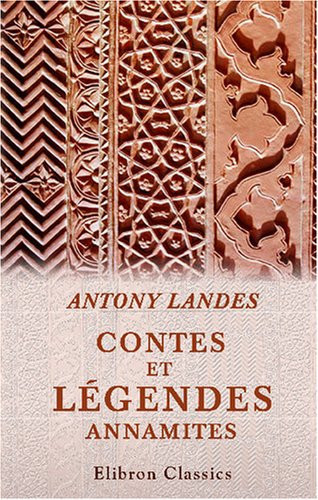 Contes et légendes annamites (French Edition)