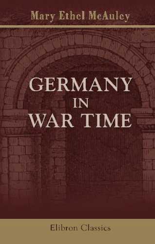 Germany in War Time: What an American Girl Saw and Heard