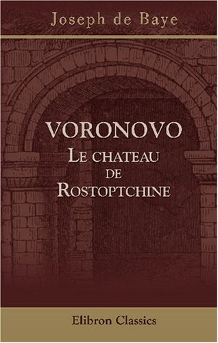 Voronovo. Le chateau de Rostoptchine (French Edition)