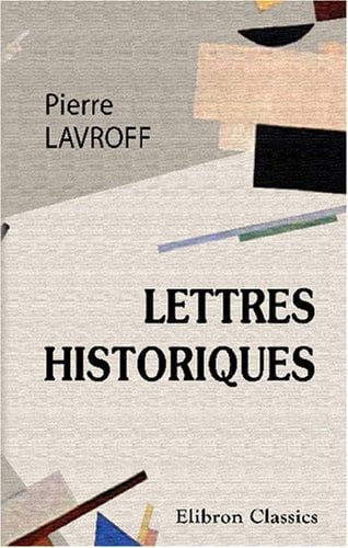 Lettres historiques: Traduit di russe par Marie Goldsmith (French Edition)
