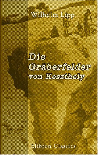 Die Gräberfelder von Keszthely: Autorisirte deutsche Ausgabe (German Edition)