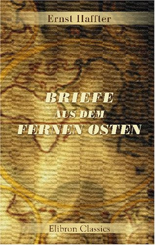 Briefe aus dem Fernen Osten (German Edition)