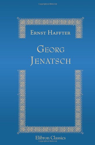 Georg Jenatsch: Ein Beitrag zur Geschichte der Bündner Wirren (German Edition)