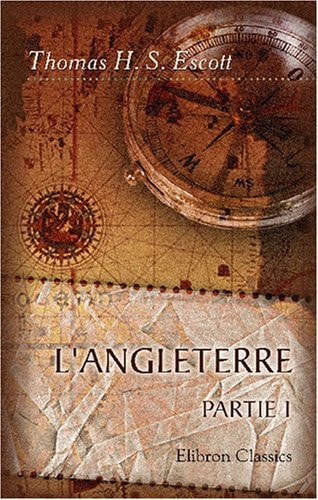 L'Angleterre: Le pays, les institutions, les mœurs. Ouvrage traduit de l'anglais par René de Lubersac. Partie 1. La vie privée (French Edition)