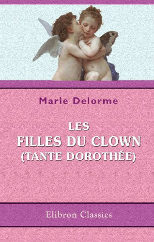 Les filles du Clown (Tante Dorothée): Illustrations par Ch. Weisser (French Edition)