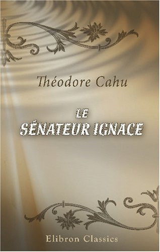 Le sénateur Ignace (French Edition)