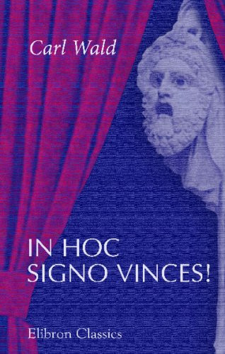 In hoc signo vinces!: Historisch-apologetisches Drama in 4 Akten (German Edition)