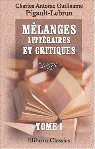 Mélanges littéraires et critiques: Tome 1 (French Edition)
