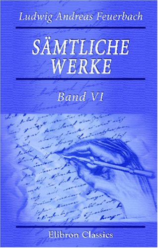 Sämtliche Werke: Band VI. Pierre Bayle. Ein Beitrag zur Geschichte der Philosophie und Menschheit (German Edition)