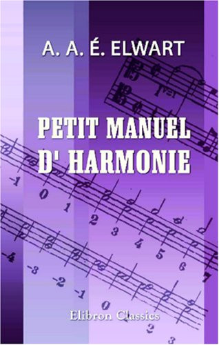 Petit manuel d' harmonie (French Edition)