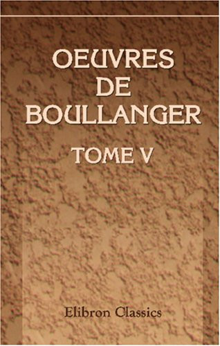 Oeuvres de Boullanger: Tome 5 (French Edition)