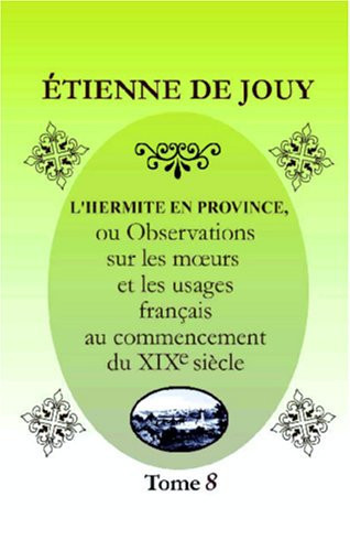 L'hermite en province: Ou, Observations sur les mœurs et les usages français au commencement du XIX-e siècle. Tome 8: Basse-Normandie (French Edition)