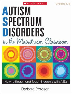 Autism Spectrum Disorders In The Mainstream Classroom