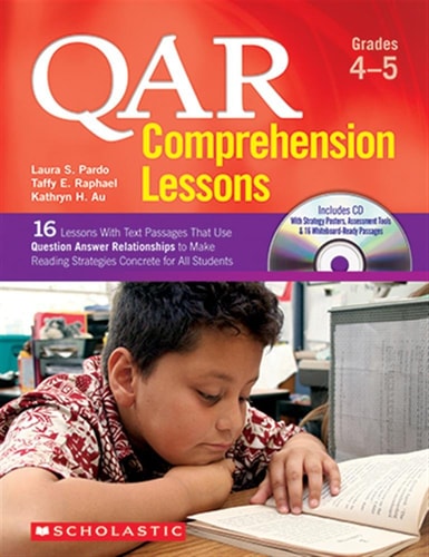 QAR Comprehension Lessons, Grades 4-5: 16 Lessons with Text Passages That Use Question Answer Relationships to Make Reading Strategies Concrete for All Students
