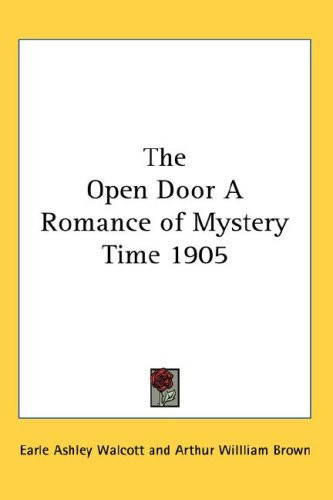 The Open Door A Romance of Mystery Time 1905