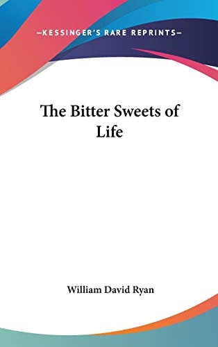The Bitter Sweets of Life