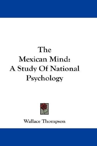 The Mexican Mind: A Study Of National Psychology