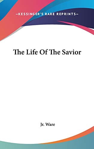 The Life Of The Savior