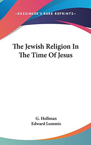 The Jewish Religion In The Time Of Jesus