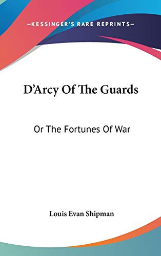 D'Arcy Of The Guards: Or The Fortunes Of War