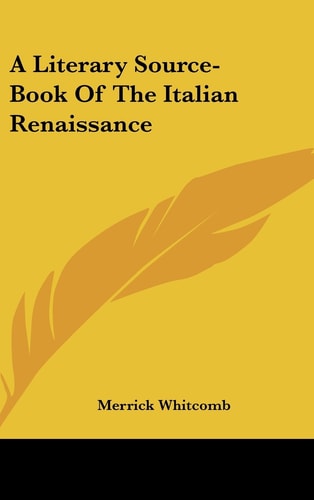 A Literary Source-book of the Italian Renaissance