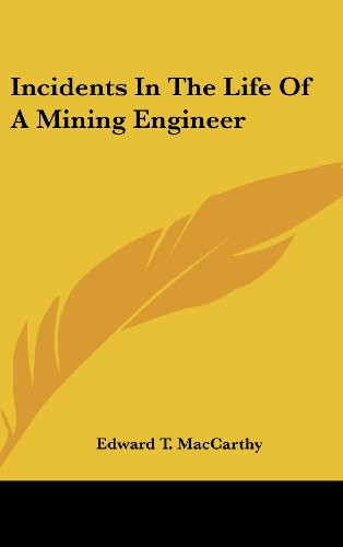 Incidents In The Life Of A Mining Engineer