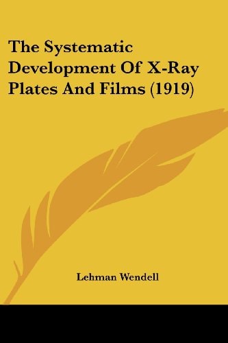 The Systematic Development Of X-Ray Plates And Films (1919)