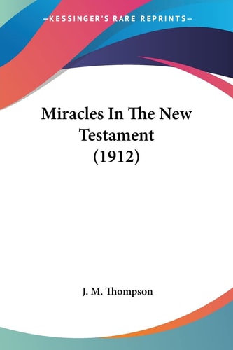 Miracles In The New Testament (1912)