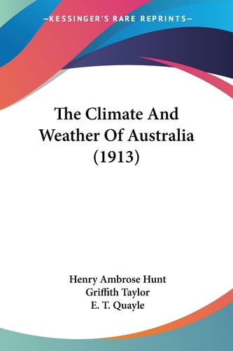 The Climate And Weather Of Australia (1913)
