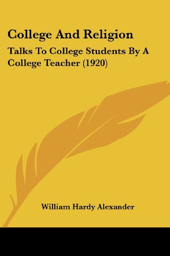 College And Religion: Talks To College Students By A College Teacher (1920)