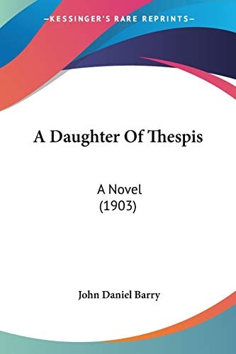 A Daughter Of Thespis: A Novel (1903)