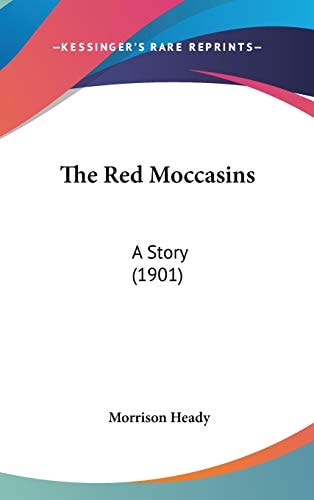 The Red Moccasins: A Story (1901)