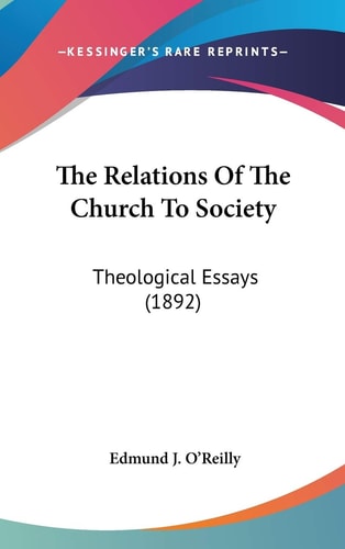 The Relations Of The Church To Society: Theological Essays (1892)