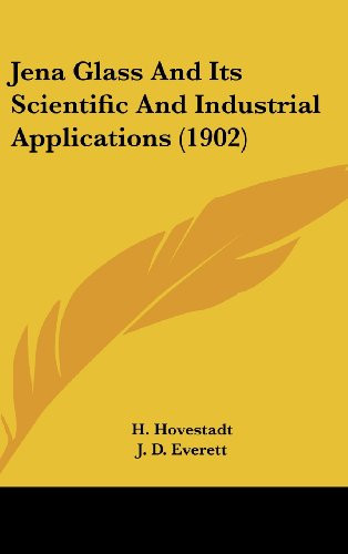 Jena Glass And Its Scientific And Industrial Applications (1902)