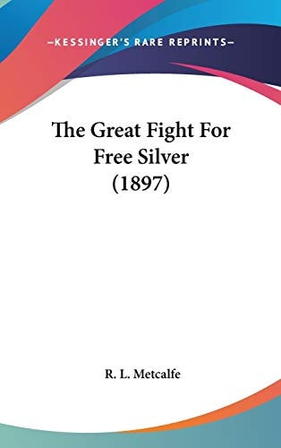 The Great Fight For Free Silver (1897)