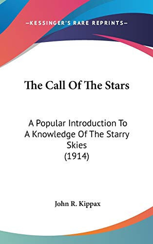 The Call Of The Stars: A Popular Introduction To A Knowledge Of The Starry Skies (1914)