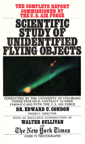 Final Report of the Scientific Study of Unidentified Flying Objects Conducted by the University of Colorado under Contract to the United States Air Force