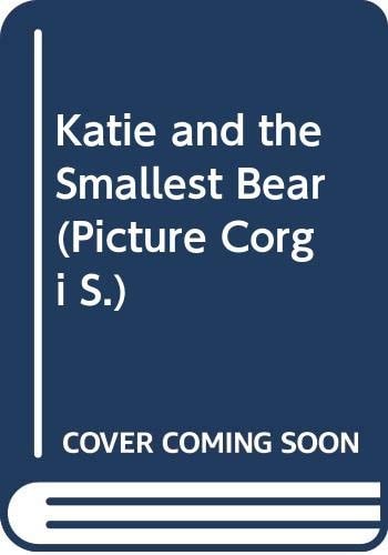Katie and the Smallest Bear