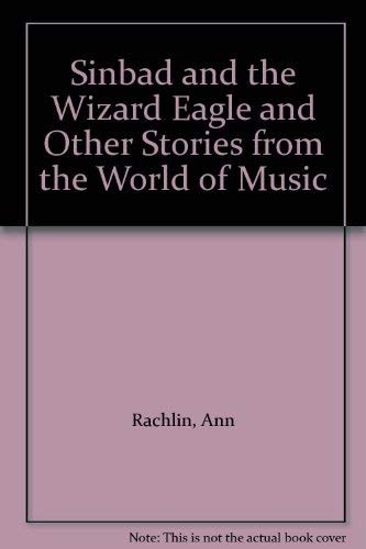 Sinbad and the Wizard Eagle and Other Stories from the World of Music