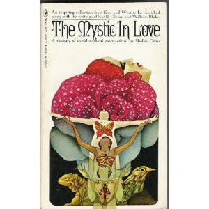 The Mystic in Love A Treasury of World Mystical Poetry