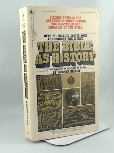 The Bible as History: A Confirmation of the Book of Books