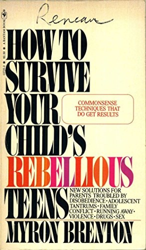 How to Survive Your Child's Rebellious Teens New Solutions for Troubled Parents