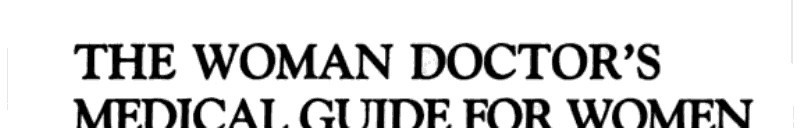 The Woman Doctor's Medical Guide for Women