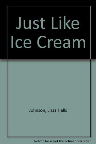 Just Like Ice Cream