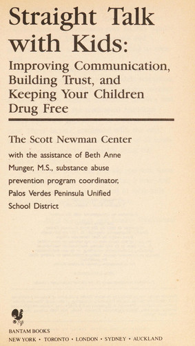 Straight Talk with Kids Improving Communication, Building Trust, and Keeping Your Children Drug Free